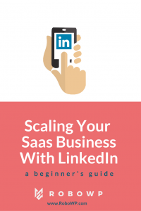 Learn how to scale your Saas business with LinkedIn